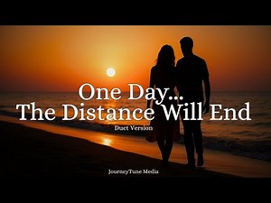 One Day... the Distance Will End - Duet | Romantic Long-Distance Country Love Song (Official Audio)