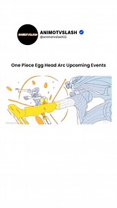 One Piece Egghead Arc Upcoming Events | 𝐀𝐍𝐈𝐌𝐎𝐓𝐕𝐒𝐋𝐀𝐒𝐇