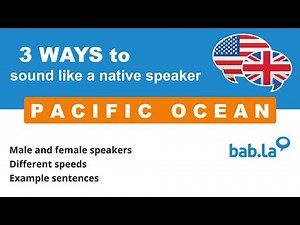 PACIFIC OCEAN pronunciation | Improve your language with bab.la