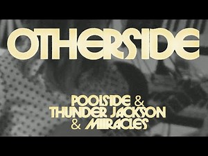 Poolside & Thunder Jackson & MiiRACLES - 'Otherside' (Official Lyric Video)