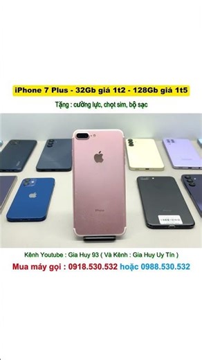 iPhone 7 Plus = 32Gb giá 1t2 = 128Gb giá 1t5