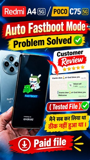 Redmi A4 5G / Poco c75 5g Auto Fastboot mode Problem Solved Customer Review✅ ( Tested File )