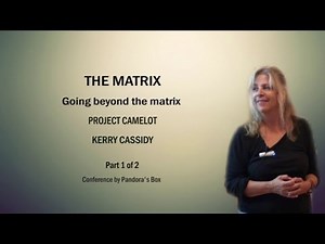 Going beyond the matrix, KERRY CASSIDY ( Project Camelot ) - Conference 2013 Part 1 of 2