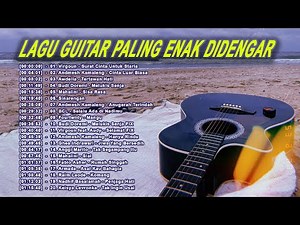 Lagu Pop Indonesia Instrumental Gitar Paling Enak Didengar | Musik Santai & Relaksasi