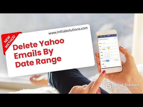 How to delete Yahoo emails by date range 2024 | Initial Solution