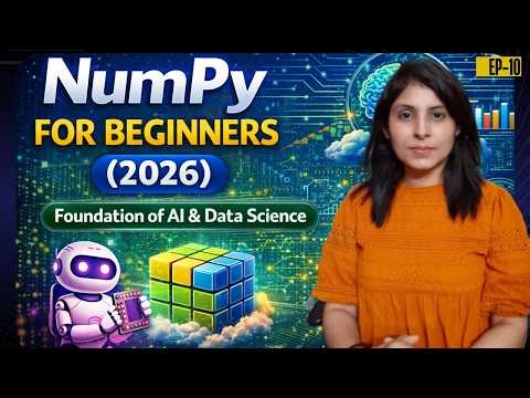L-10 NumPy for Beginners (2026) | Foundation of AI & Data Science