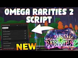 *NEW* Omega Rarities 2 Script (PASTEBIN 2026) ( AUTO FARM SLIME , AUTO UPGRADE )