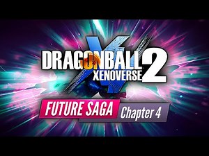 Dragon Ball Xenoverse 2 - Future Saga Chapter 4