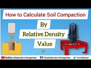 How to Calculate Soil Compaction by Relative Density Value | ASTM D 4254 | All About Civil Engineer