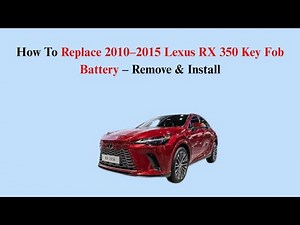 How To Replace 2010–2015 Lexus RX 350 Key Fob Battery – Remove & Install
