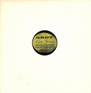 Snot - Get Some