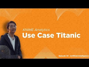 KNIME Analytics #7 - Use Case Titanic | Episode AI #33
