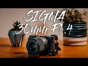 Sigma 30mm 1.4 Review [Sony E mount] - The Highest Rated APS-C lens EVER!