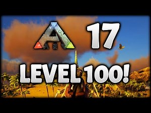 HITTING LEVEL 100 FOR THE FIRST TIME! | ARK Survival Evolved: The Island | Episode 17
