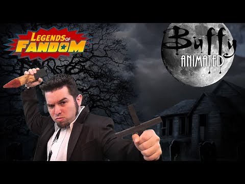 Legends of Fandom | Buffy Animated