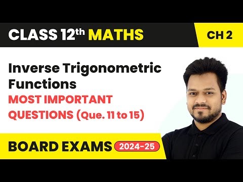 Inverse Trigonometric Functions - Most Important Questions (Que. 11 to 15) | Class 12 Maths Ch 2