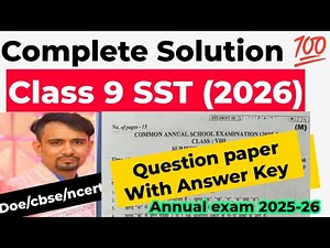 Class 9 social science (sst) annual exam paper with Complete Solution 2026 / sst answer key 2026