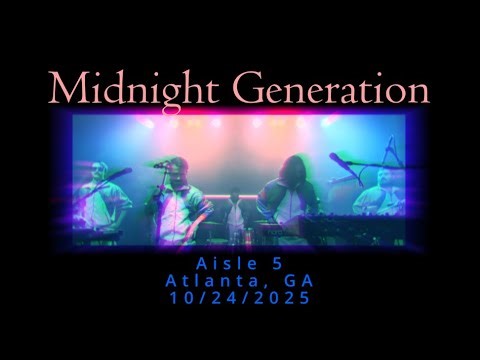 Midnight Generation @ Aisle 5, Atlanta, GA on 10/24/2025 (Full Concert, multi-cam, 4K)