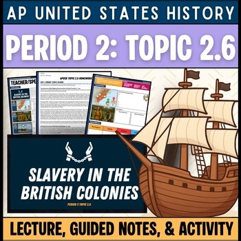 AP® U.S. History Period 2 Topic 2.6: Activity, Slides, & Extensions