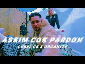 LVBEL C5 x ORGANİZE - AŞKIM ÇOK PARDON 2.0 (Music Video)