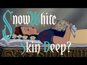 Snow White - Skin Deep?