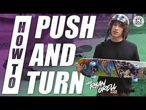 HOW TO PUSH AND TURN | Skateboarding Basics