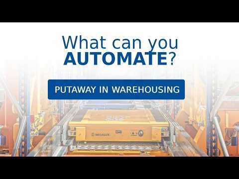 Putaway in Warehousing: Which Processes Should You Automate?