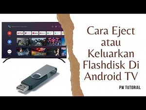 Cara Eject atau Keluarkan Flashdisk di Android TV