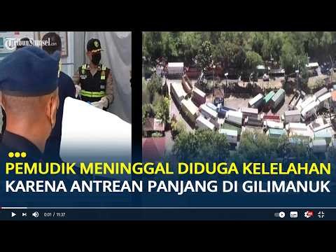 A homecoming traveler died, allegedly from exhaustion due to the long queue in Gilimanuk. He fain...