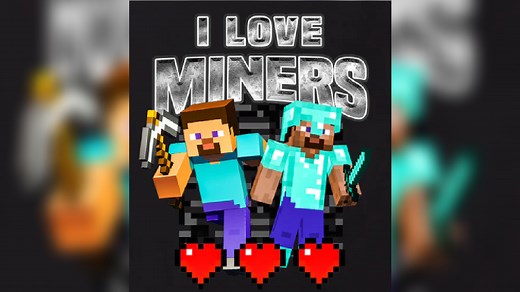 I Love Miners | Know Your Meme