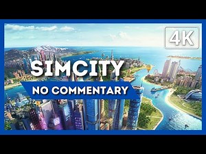 SimCity | Gameplay Walkthrough | 4K 60FPS | No Commentary