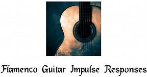 Flamenco Guitar Impulse Responses