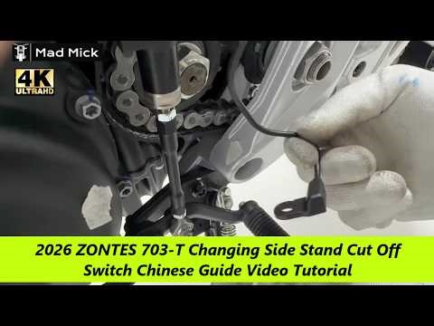 2026 ZONTES 703 T Changing Side Stand Cut Off Switch Chinese Guide Video Tutorial