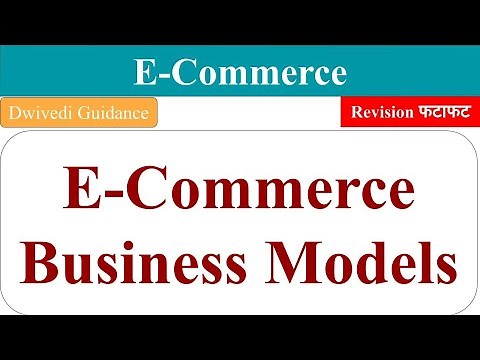 E Commerce Business Models, e tailer, Transaction broker, market creator, content creator,e business