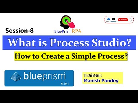 What is Process Studio and How to Create a Simple Process? | Session 8 | BluePrism RPA Tutorial