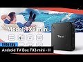 Trên tay Android TV Box TX3 mini - H phiên bản rút gọn rẻ nhất | Viết bởi christhnvn