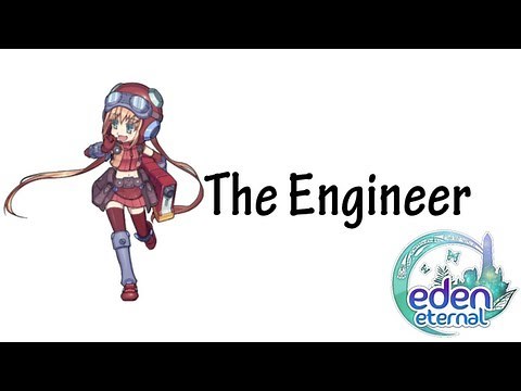 [Class Highlight] The Engineer Eden Eternal Skills and Gameplay