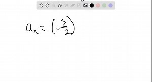 Write the next two apparent terms of the sequence. Describe the pattern you used to find these terms. 1,-(3)/(2), (9)/(4),-(27)/(8), … | Numerade