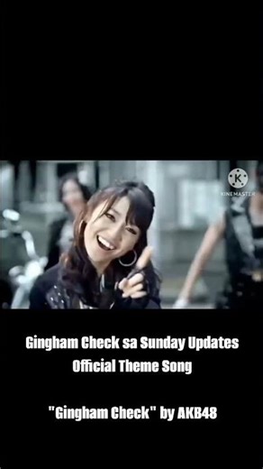 "Gingham Check" by AKB48 (Official Theme Song of: Gingham Check sa Sunday Updates)
