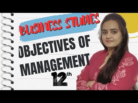 OBJECTIVES OF MANAGEMENT | CLASS-12th | Nature and significance of management#exampreparation #viral