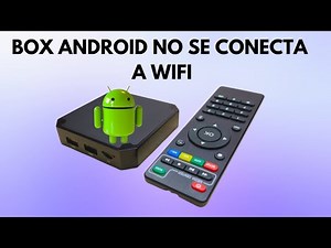 ¿Cómo solucionar problemas de conexión a Internet Wi-Fi en Android Box?