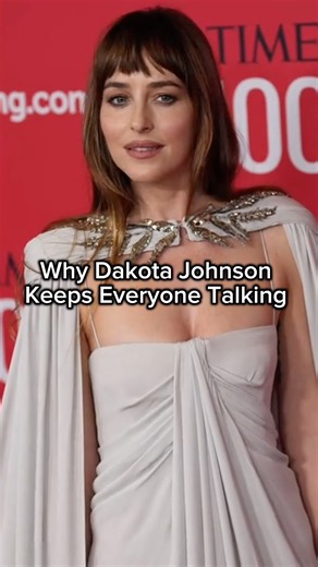 Why Dakota Johnson Keeps Everyone Talking 👀