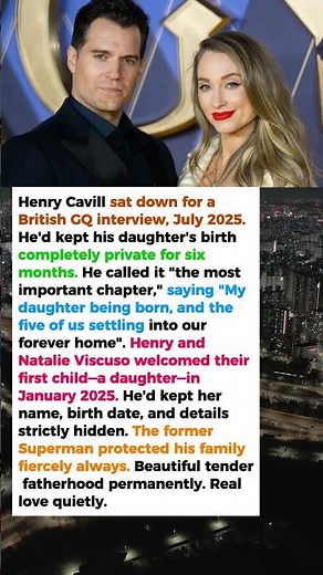 Henry Cavill Finally Revealed His Baby Girl's Name—Six Months of Secrecy Ended Quietly