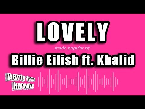 Billie Eilish ft. Khalid - lovely (Karaoke Version)