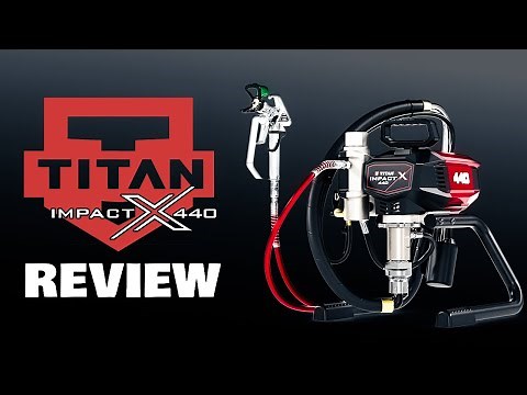 Titan Impact X 440 Review | Best Small Paint Sprayer