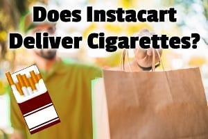 Does Instacart Deliver Cigarettes, Tobacco, or Vapes?