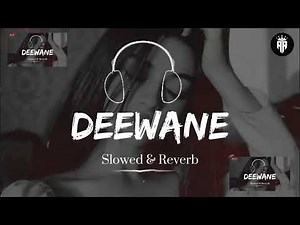 Deewane Song - Slowed & Reverb - Dewaneya Nu Nasha Teri Deed Da - Official Audio