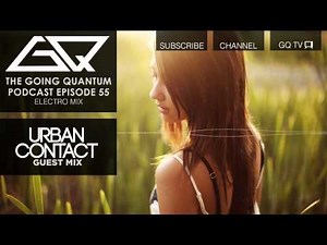 GQ Podcast - Electro Mix & Urban Contact Guest Mix [Ep.55]