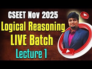 FREE CSEET Logical Reasoning Video Lectures November 2025 | Logical Reasoning Video Class Lecture 1