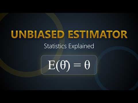 Unbiased Estimator Explained: Why E(Estimator) = Parameter
